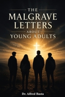 The Malgrave Letters about Young Adults: Letters from a Senior to a Junior Devil on the Temptation of Teenagers B0H4Q4X6RG Book Cover