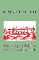 The Story of Atlantis and the Lost Lemuria 1514147394 Book Cover