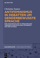 Antifeminismus in Debatten Um Genderbewusste Sprache: Eine Diskursanalyse Zu Sprachpflegevereinen in Deutschland, Österreich Und Der Schweiz (Diskursmuster / Discourse Patterns) (German Edition) 3111707245 Book Cover