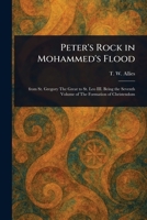 Peter's Rock in Mohammed's Flood 1023299682 Book Cover