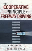 The Cooperative Principle of Freeway Driving 1778832733 Book Cover