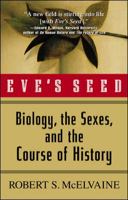 Eve's Seed: Biology, the Sexes and the Course of History 0071355286 Book Cover