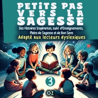 Petits Pas Vers la Sagesse 3: Contes Inspirants (Pas à pas Vers La SAGESSE) (French Edition) B0CLM71B5J Book Cover