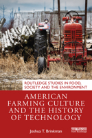 American Farming Culture and the History of Technology (Routledge Studies in Food, Society and the Environment) 1032637900 Book Cover