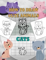 How To Draw Cute Animals Cats: A Fun and Simple Step-by-Step Drawing and Activity Book for Kids Ages 4-8: 8,5x11 inch Activity Book For Kids B0932GNKYQ Book Cover