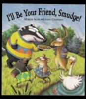 I'll Be Your Friend, Smudge! 0439607264 Book Cover