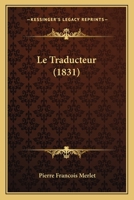 Le Traducteur (1831) 1167673921 Book Cover