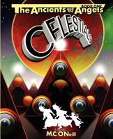 The Ancients and the Angels: Celestials: Celestials 0615592201 Book Cover