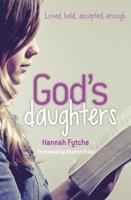 God's Daughters: Loved, Held, Accepted, Enough 0857464094 Book Cover