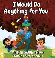 I Would Do Anything for You 1949131025 Book Cover