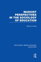 Marxist Perspectives in the Sociology of Education 071007896X Book Cover
