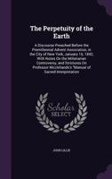 The Perpetuity of the Earth a Discourse Preached Before the Premillennial Advent Association 052688889X Book Cover