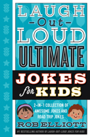 Laugh-Out-Loud Ultimate Jokes for Kids: 2-in-1 Collection of Awesome Jokes and Road Trip Jokes 0062569775 Book Cover
