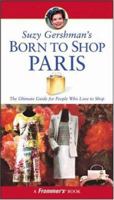 Suzy Gershman's(r) Born to Shop Paris, 9th Edition 0470382309 Book Cover