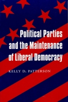 Political Parties and the Maintenance of Liberal Democracy 0231102577 Book Cover