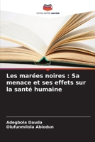 Les marées noires: Sa menace et ses effets sur la santé humaine 6207291123 Book Cover