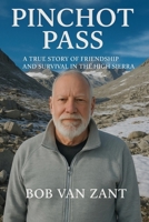 Pinchot Pass: A True Story of Friendship and Survival in the High Sierra B0FK3PNNPV Book Cover