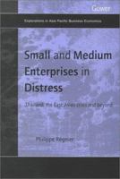 Small and Medium Enterprises in Distress (Explorations in Asia Pacific Economics) 0754614557 Book Cover