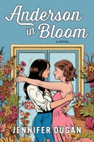 Anderson in Bloom: A Novel 0063420317 Book Cover