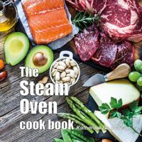 The Steam Oven Cookbook 0645204269 Book Cover