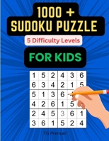 1000 + Sudoku Puzzle For Kids : 7-level difficulty Sudoku adventure for youngsters: 1000 + 4x4 and 6x6 Sudoku puzzles for Kids B0CF4LKXMW Book Cover