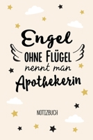 Engel ohne Flügel nennt man Apothekerin: Notizbuch als Geschenk für Apothekerin - A5 / liniert - Geschenke zum Geburtstag oder Weihnachten (German Edition) B083X5NR3P Book Cover