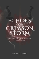Echoes of a Crimson Storm: Volume III (Volumes of Elementum) B0G4VHH4PB Book Cover