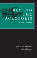 Beyond the Acropolis: A Rural Greek Past 0804726213 Book Cover