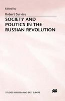 Society and Politics in the Russian Revolution 0333469100 Book Cover