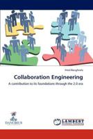 Collaboration Engineering: A contribution to its foundations through the 2.0 era 3659285994 Book Cover