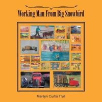 Working Man From Big Snowbird 1641330988 Book Cover