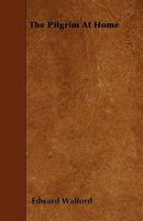 The Pilgrim at Home (Classic Reprint) 116509956X Book Cover