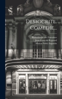 Democrite. Comedie... 1021573728 Book Cover