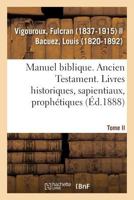 Manuel biblique ou Cours d'Écriture sainte à l'usage des séminaires. Tome II 2329097093 Book Cover