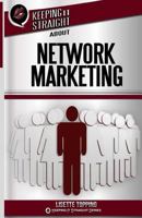 Keeping It Straight about Network Marketing 1490555218 Book Cover