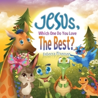 Jesus, Which One Do You Love The Best? 1959213172 Book Cover