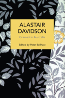 Alastair Davidson: Gramsci in Australia B0F9SCMJWT Book Cover