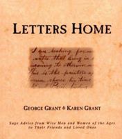 Letters Home: Advice from the Wisest Men and Women of the Ages to Their Friends and Loved Ones 1888952482 Book Cover