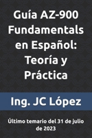 Guía AZ-900 Fundamentals en Español: Teoría y Práctica: Último temario del 31 de julio de 2023 B0CM73C2DX Book Cover
