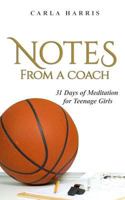 Notes From A Coach: 31 Days of Meditation for Teenage Girls 1977707548 Book Cover