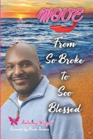 MOVE FROM SO BROKE TO SOO BLESSED 1105773132 Book Cover