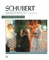 Schubert Moments Musicaux, Op. 94 Impromptus, Opp. 90 & 142 for the Piano (Alfred Masterwork Edition) 0739028367 Book Cover