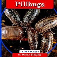 Pillbugs (Schaffer, Donna. Life Cycles.) 0736802126 Book Cover