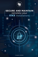 Secure and Maintain Remotely Your KNX Installations B0DZM6JJKW Book Cover