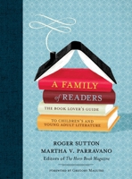 A Family of Readers: The Book Lover's Guide to Children's and Young Adult Literature 0763657557 Book Cover