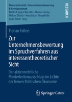 Zur Unternehmensbewertung Im Spruchverfahren Aus Interessentheoretischer Sicht : Der Aktienrechtliche Minderheitenausschluss Im Lichte der Neuen Politischen ?konomie 3658289228 Book Cover