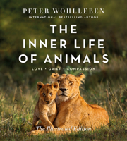 The Inner Life of Animals: The Illustrated Edition 1778404030 Book Cover