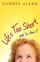 Life's Too Short and So Am I 1592994350 Book Cover