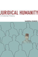 Juridical Humanity: A Colonial History 0804783047 Book Cover