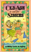 Old Age Is Not for Sissies: A Witty Look at Aging (Charming Petites) 0880884541 Book Cover